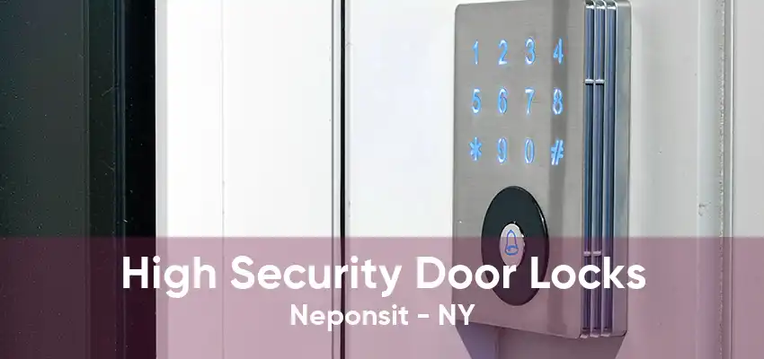 High Security Door Locks Neponsit - NY