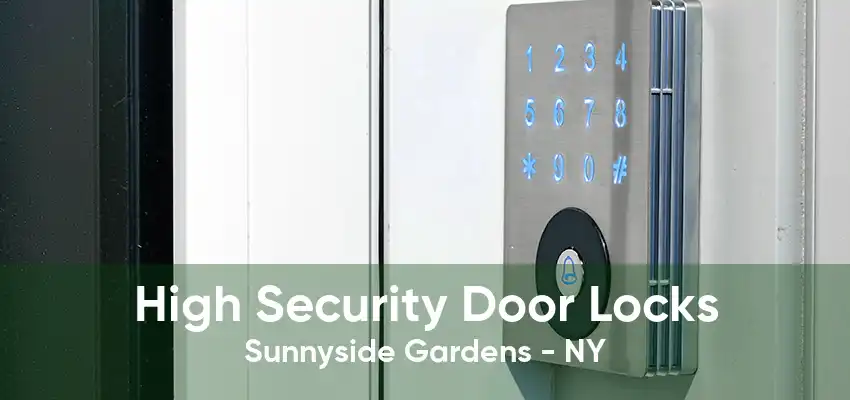 High Security Door Locks Sunnyside Gardens - NY