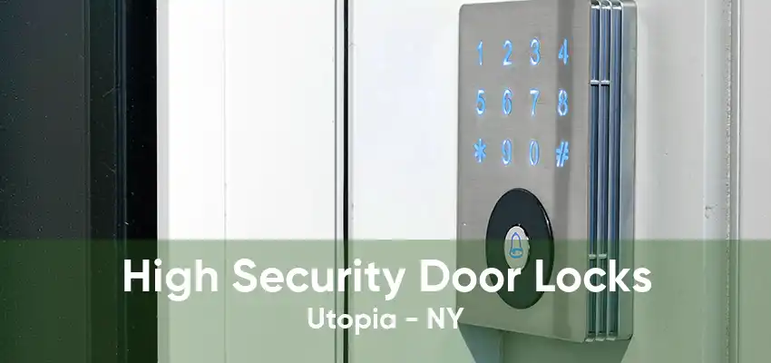 High Security Door Locks Utopia - NY