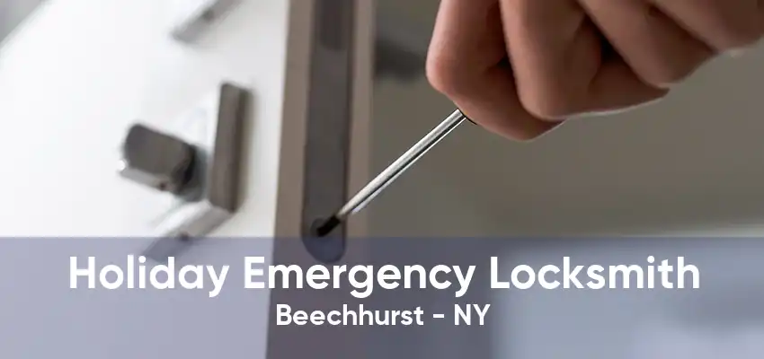 Holiday Emergency Locksmith Beechhurst - NY