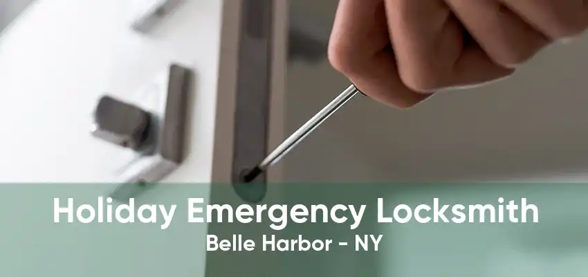 Holiday Emergency Locksmith Belle Harbor - NY