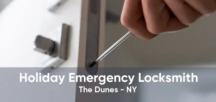 Holiday Emergency Locksmith The Dunes - NY