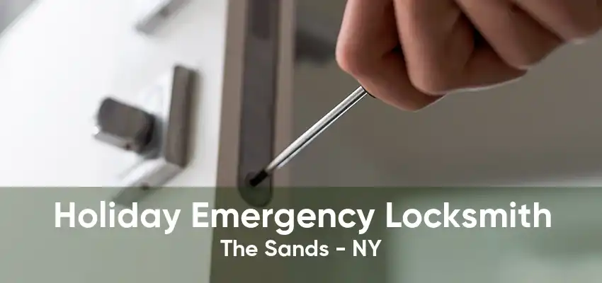 Holiday Emergency Locksmith The Sands - NY