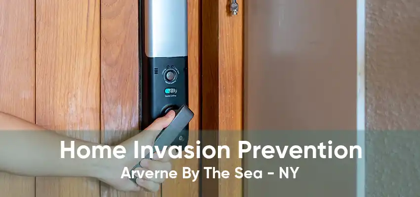 Home Invasion Prevention Arverne By The Sea - NY