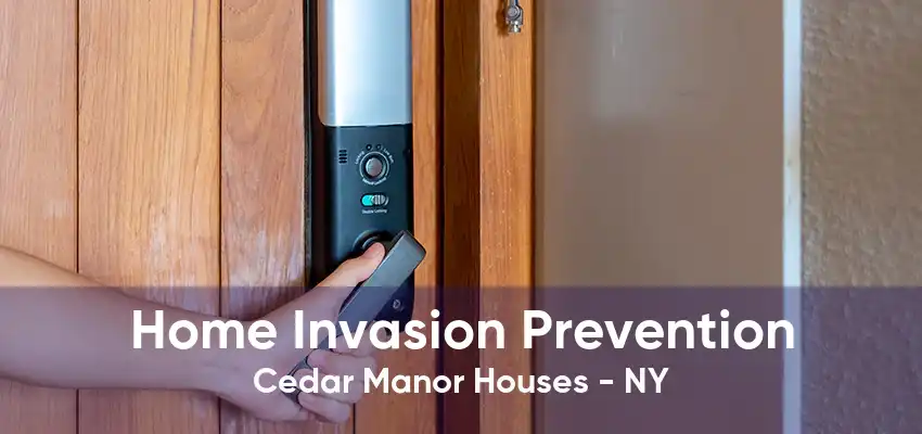 Home Invasion Prevention Cedar Manor Houses - NY