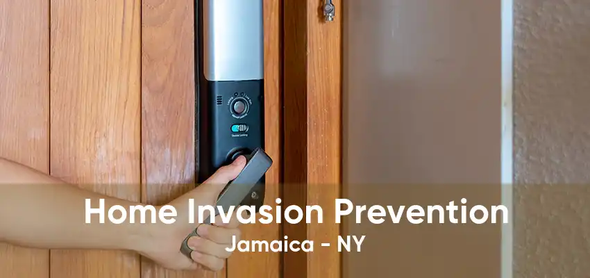 Home Invasion Prevention Jamaica - NY