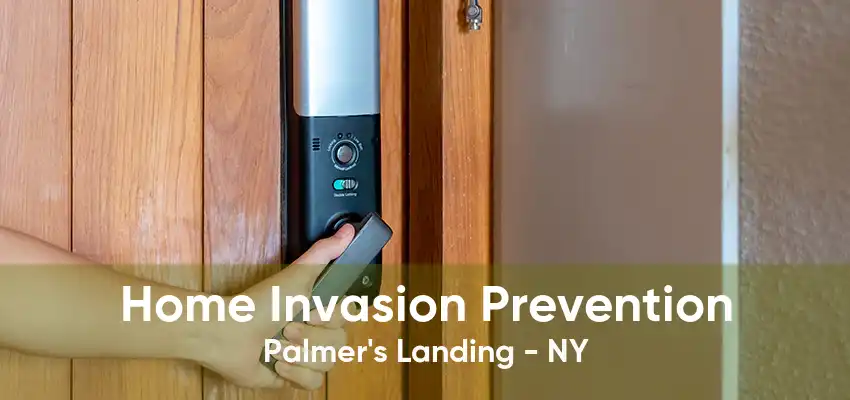 Home Invasion Prevention Palmer's Landing - NY