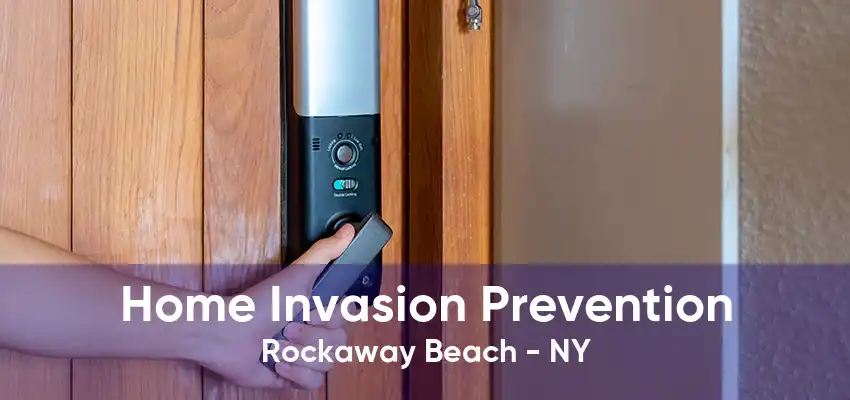 Home Invasion Prevention Rockaway Beach - NY