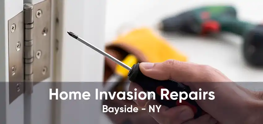 Home Invasion Repairs Bayside - NY