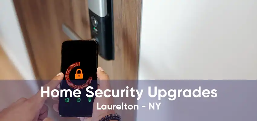 Home Security Upgrades Laurelton - NY