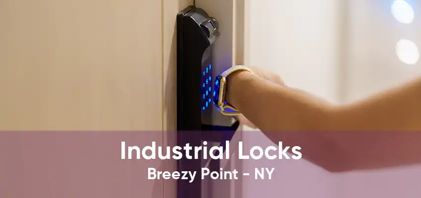 Industrial Locks Breezy Point - NY
