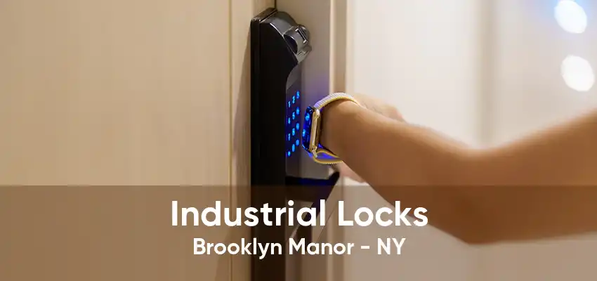 Industrial Locks Brooklyn Manor - NY