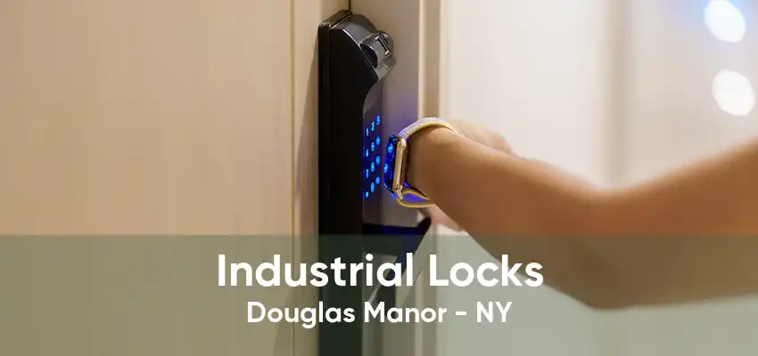 Industrial Locks Douglas Manor - NY