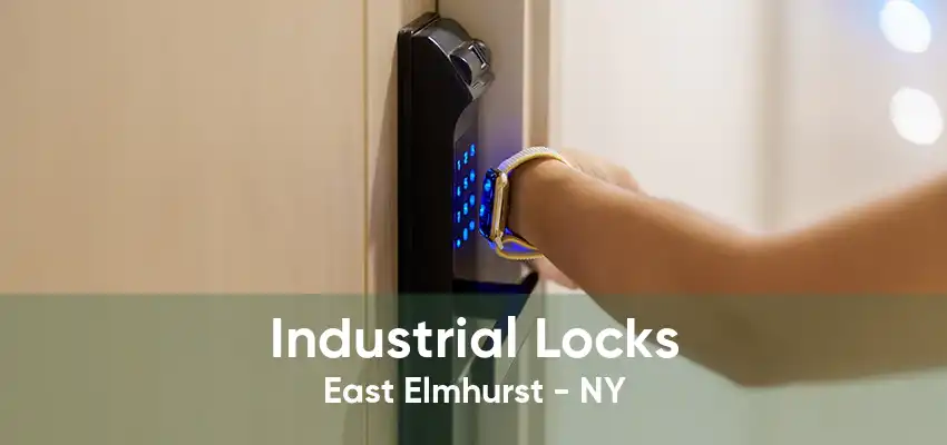 Industrial Locks East Elmhurst - NY