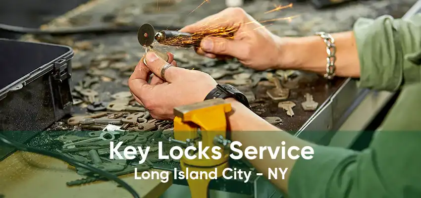 Key Locks Service Long Island City - NY