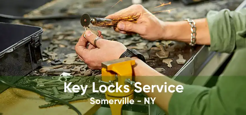 Key Locks Service Somerville - NY