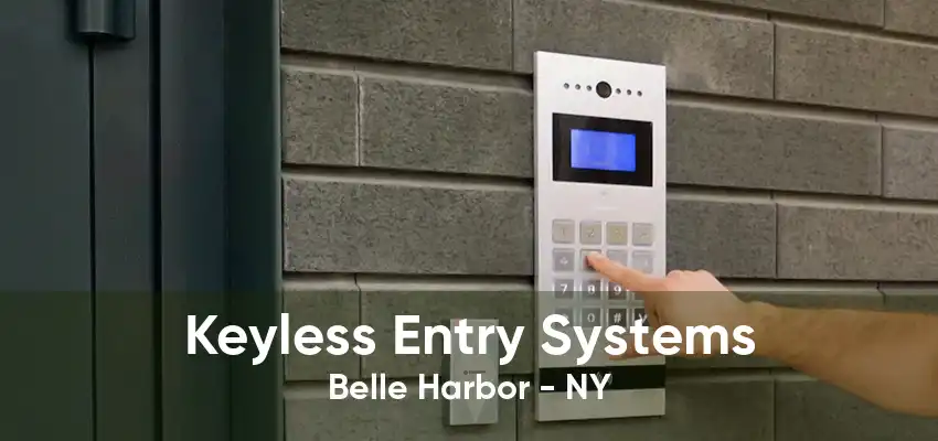 Keyless Entry Systems Belle Harbor - NY