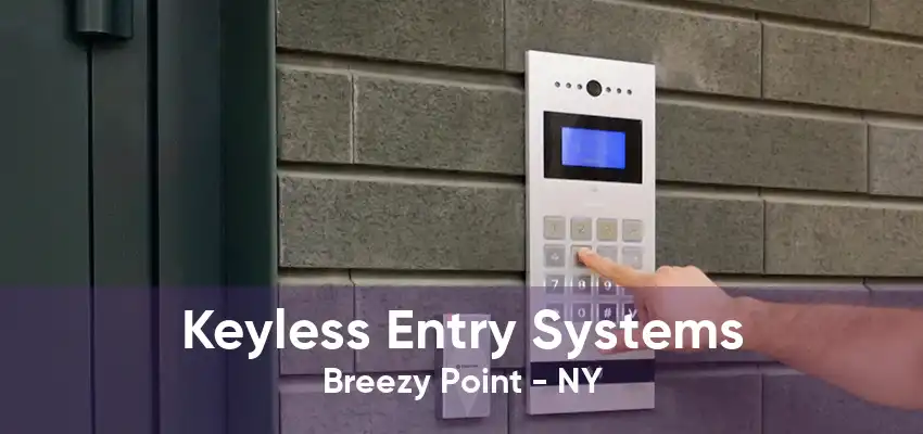 Keyless Entry Systems Breezy Point - NY