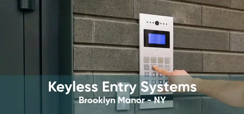Keyless Entry Systems Brooklyn Manor - NY