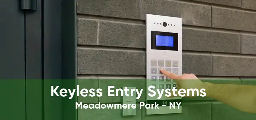 Keyless Entry Systems Meadowmere Park - NY