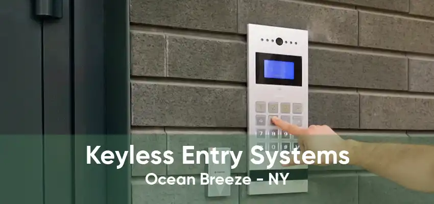 Keyless Entry Systems Ocean Breeze - NY