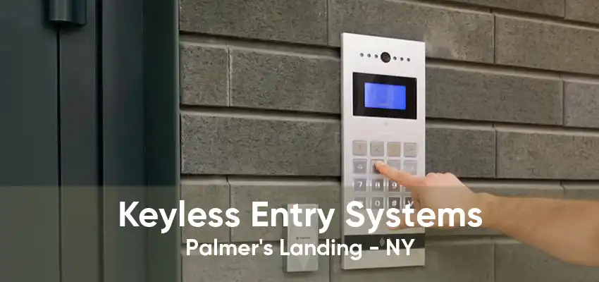 Keyless Entry Systems Palmer's Landing - NY