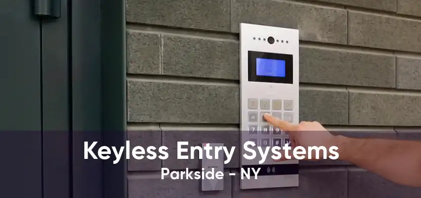 Keyless Entry Systems Parkside - NY