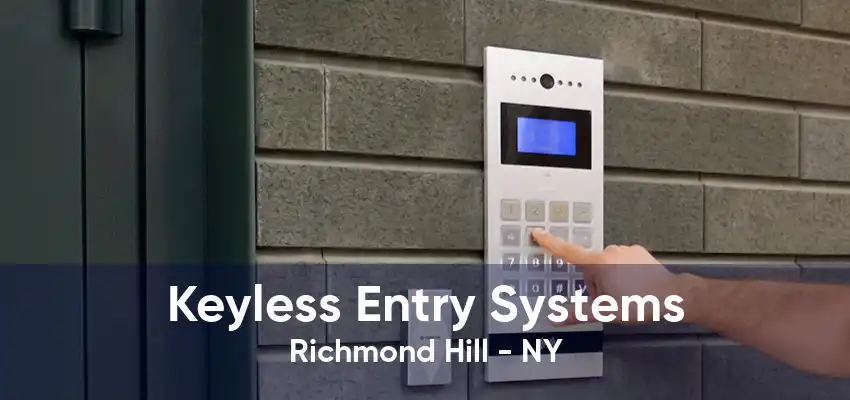 Keyless Entry Systems Richmond Hill - NY