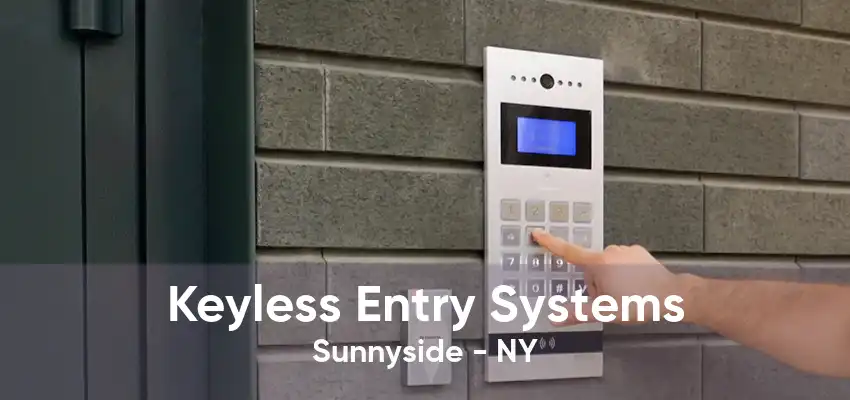 Keyless Entry Systems Sunnyside - NY
