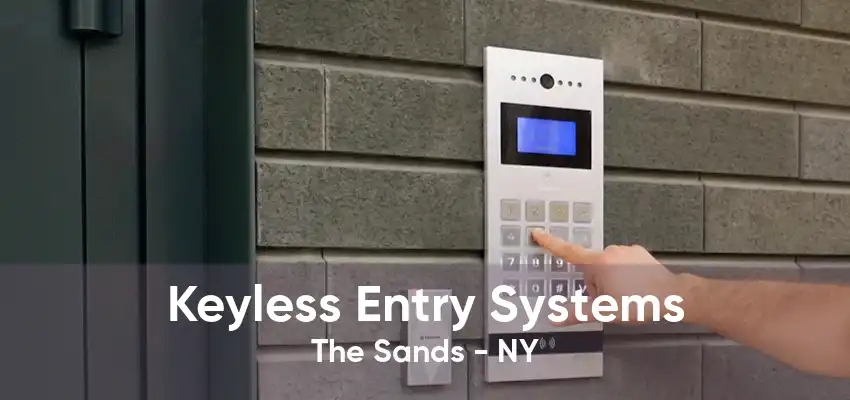 Keyless Entry Systems The Sands - NY