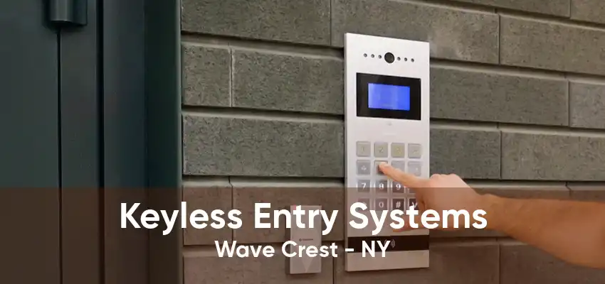 Keyless Entry Systems Wave Crest - NY