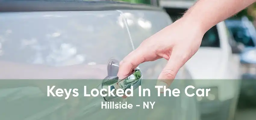 Keys Locked In The Car Hillside - NY