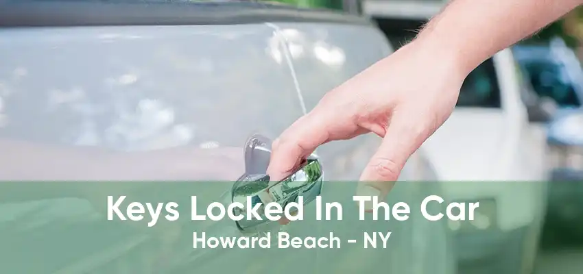 Keys Locked In The Car Howard Beach - NY