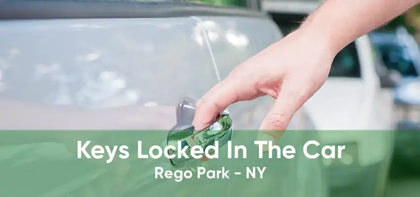 Keys Locked In The Car Rego Park - NY