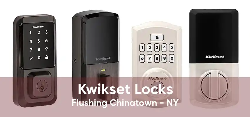 Kwikset Locks Flushing Chinatown - NY