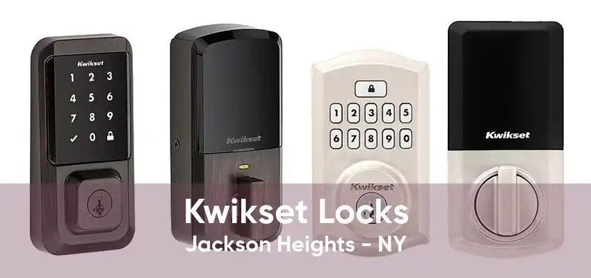 Kwikset Locks Jackson Heights - NY