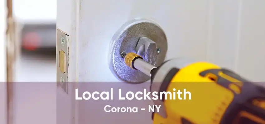 Local Locksmith Corona - NY