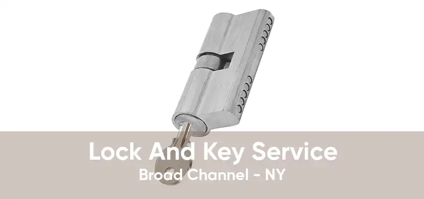Lock And Key Service Broad Channel - NY