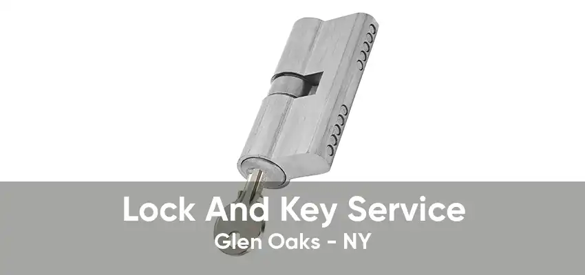 Lock And Key Service Glen Oaks - NY