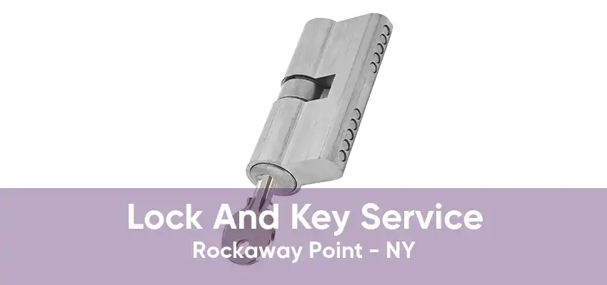 Lock And Key Service Rockaway Point - NY
