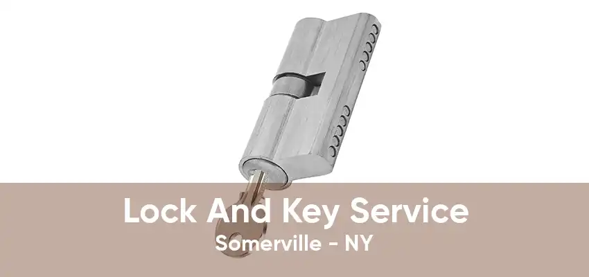 Lock And Key Service Somerville - NY