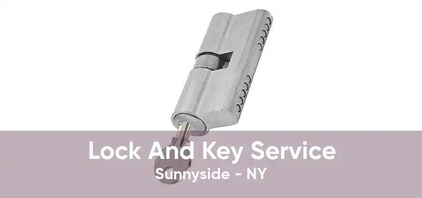 Lock And Key Service Sunnyside - NY
