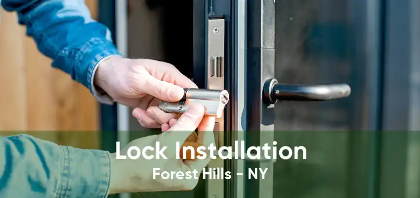 Lock Installation Forest Hills - NY