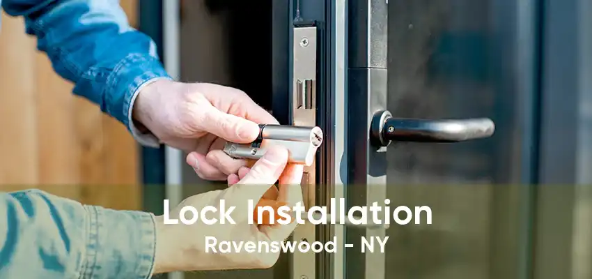 Lock Installation Ravenswood - NY