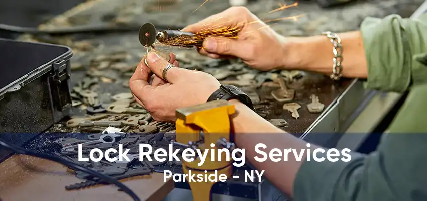 Lock Rekeying Services Parkside - NY
