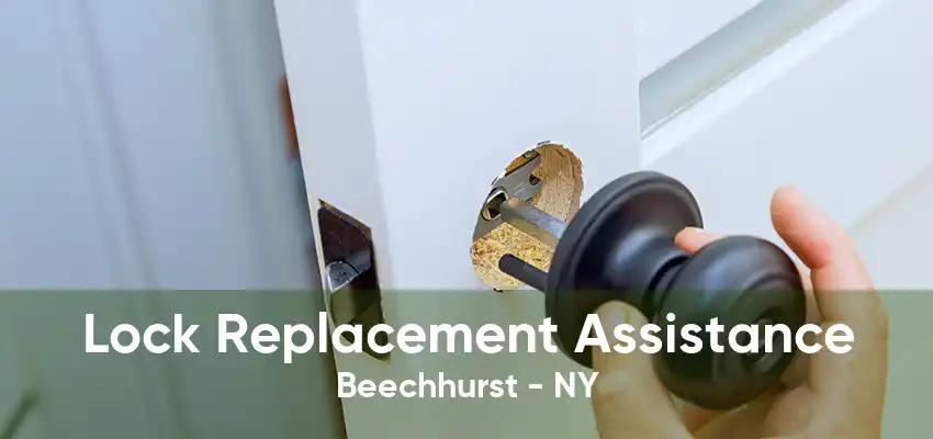 Lock Replacement Assistance Beechhurst - NY