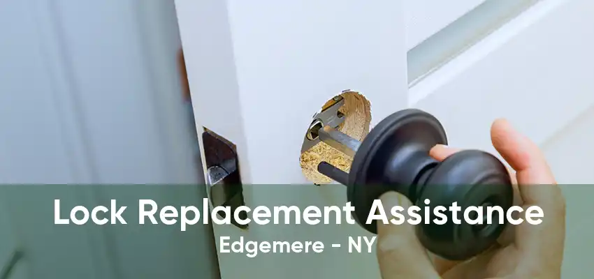 Lock Replacement Assistance Edgemere - NY