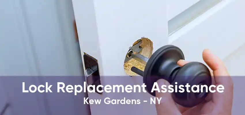 Lock Replacement Assistance Kew Gardens - NY