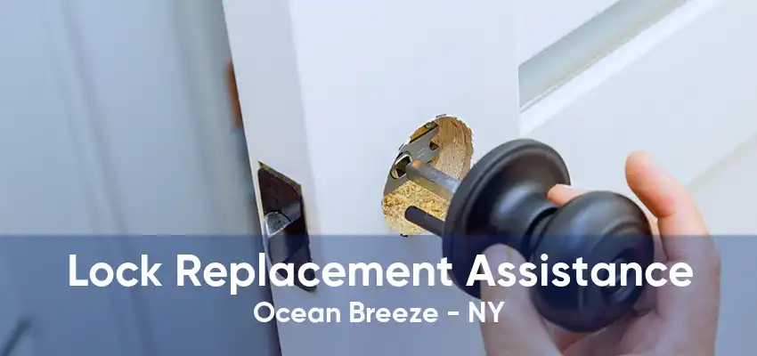 Lock Replacement Assistance Ocean Breeze - NY