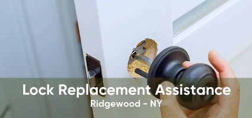 Lock Replacement Assistance Ridgewood - NY